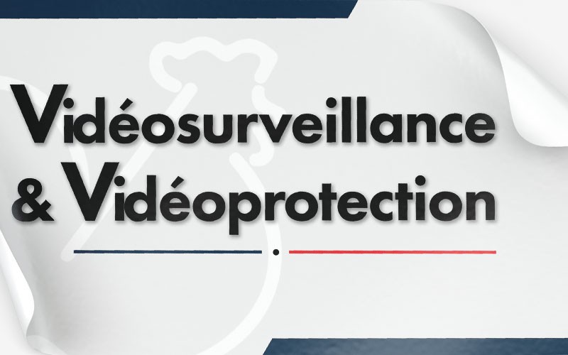 Vidéosurveillance et vidéoprotection
