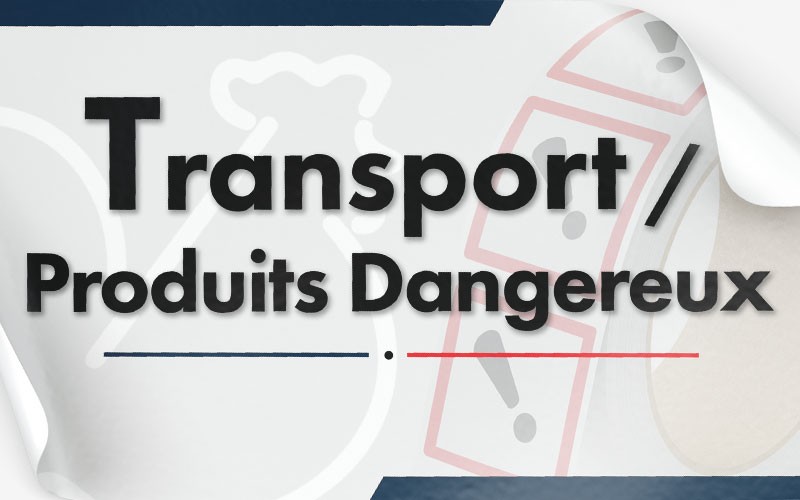 Transport / Produits dangereux