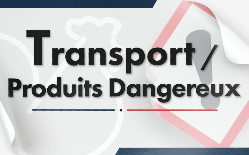 Transport / Produits dangereux